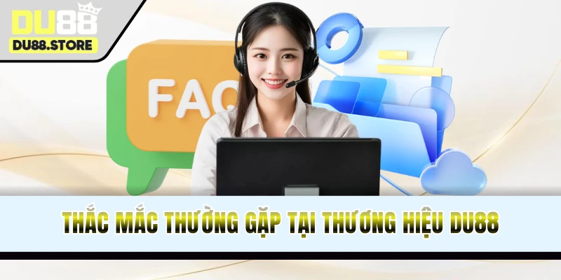 Giải đáp câu hỏi thường gặp tại website DU88