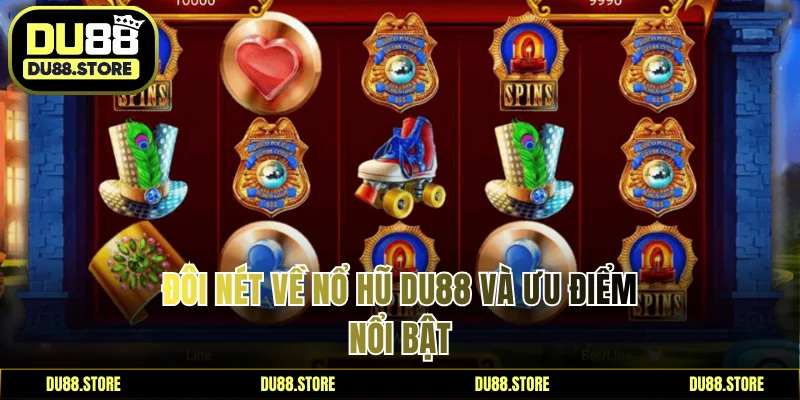 Đôi nét về nổ hũ DU88 và ưu điểm nổi bật