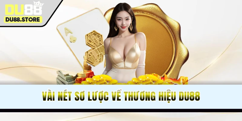 Sơ lược nền tảng giải trí tin cậy DU88 