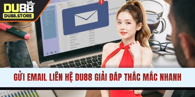 Gửi Email liên hệ DU88 giải đáp nhanh