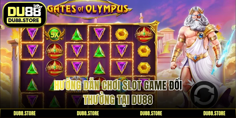 Hướng dẫn chơi slot game đổi thưởng tại DU88