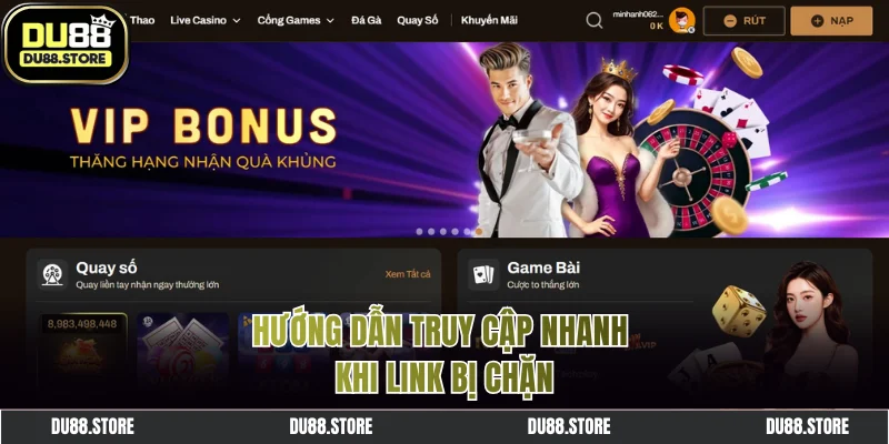 Hướng dẫn truy cập nhanh khi link bị chặn