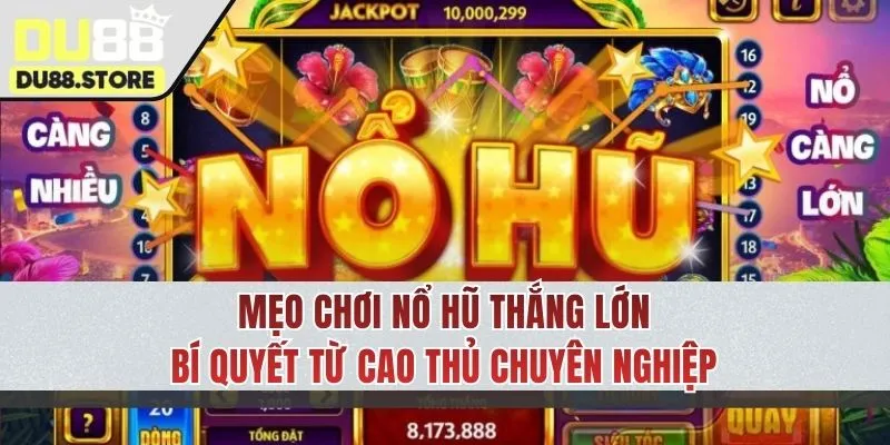 Mẹo chơi nổ hũ luôn thắng