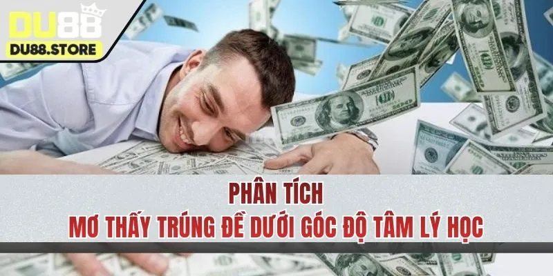  Phân tích giấc mơ trúng số theo tâm lý học