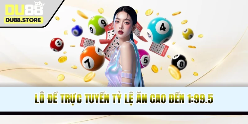 Xổ số đổi thưởng tỷ lệ ăn cao bậc nhất thị trường