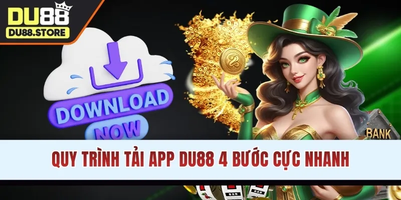 Quy trình tải app DU88 4 bước cực nhanh